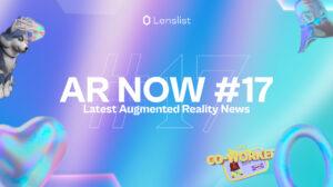 Article "AR NOW #17 – Latest Augmented Reality News" cover